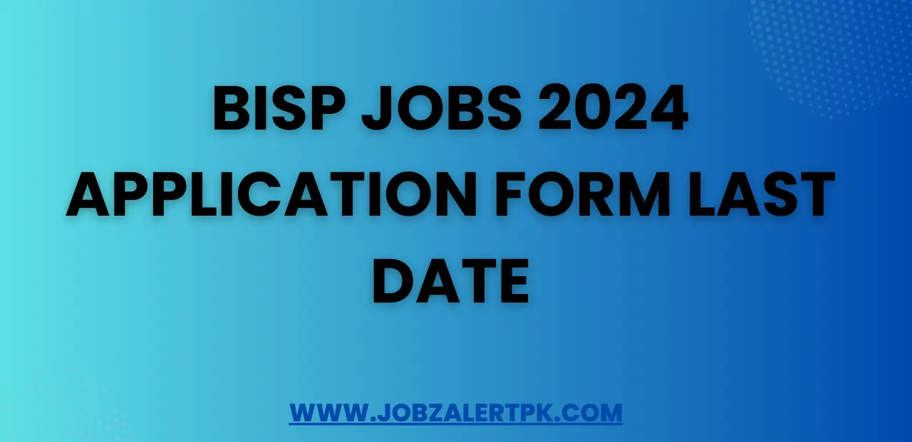 BISP Jobs 2024 Application Form Last Date BISP Jobs 2024 Application Form Last Date